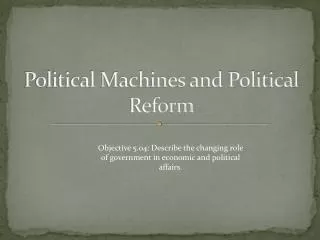 Political Machines and Political Reform