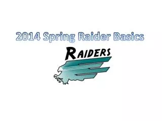 2014 Spring Raider Basics