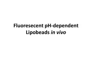 Fluoresecent pH-dependent Lipobeads in vivo