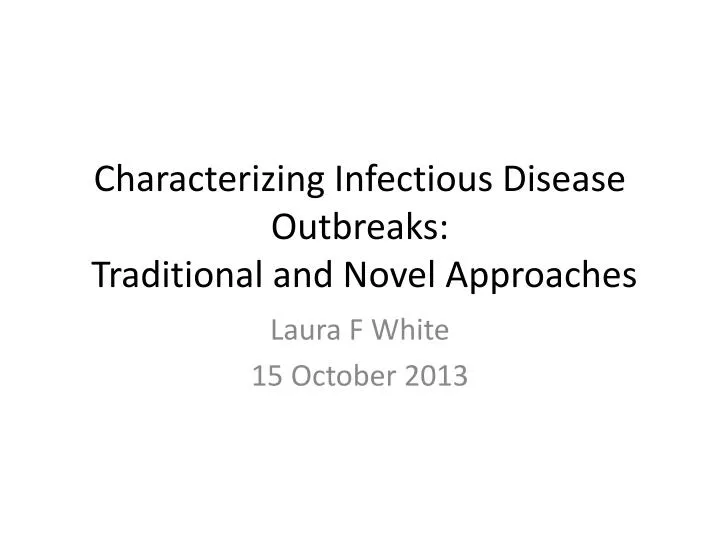 characterizing infectious disease outbreaks traditional and novel approaches