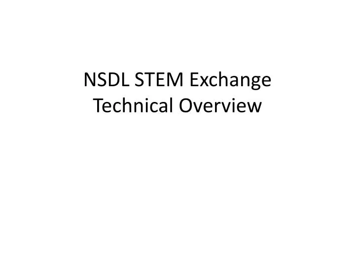 nsdl stem exchange technical overview