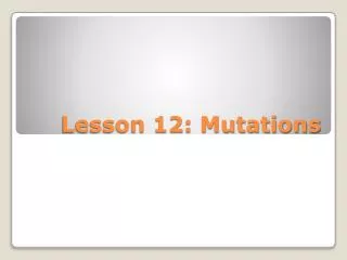 Lesson 12: Mutations