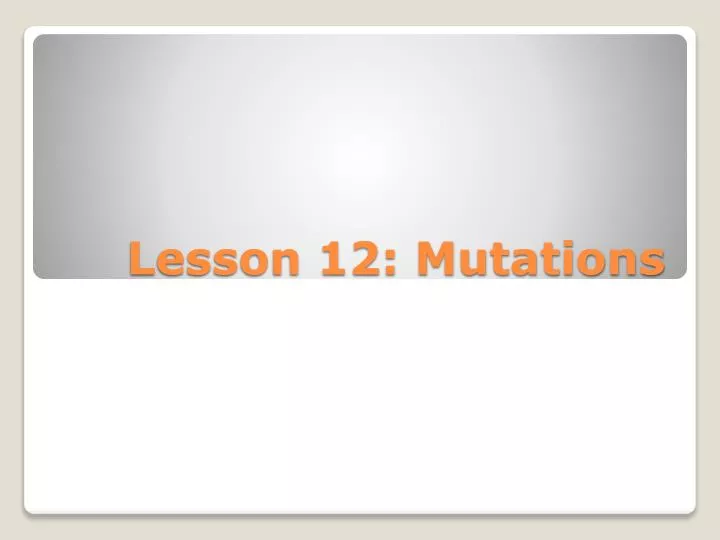 lesson 12 mutations