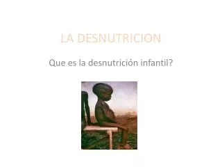 LA DESNUTRICION