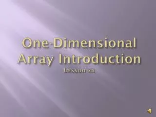 One-Dimensional Array Introduction Lesson xx