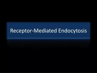 Receptor-Mediated Endocytosis