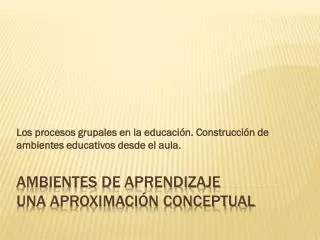 los procesos grupales en la educaci n construcci n de ambientes educativos desde el aula
