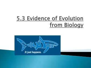 5.3 Evidence of Evolution from Biology