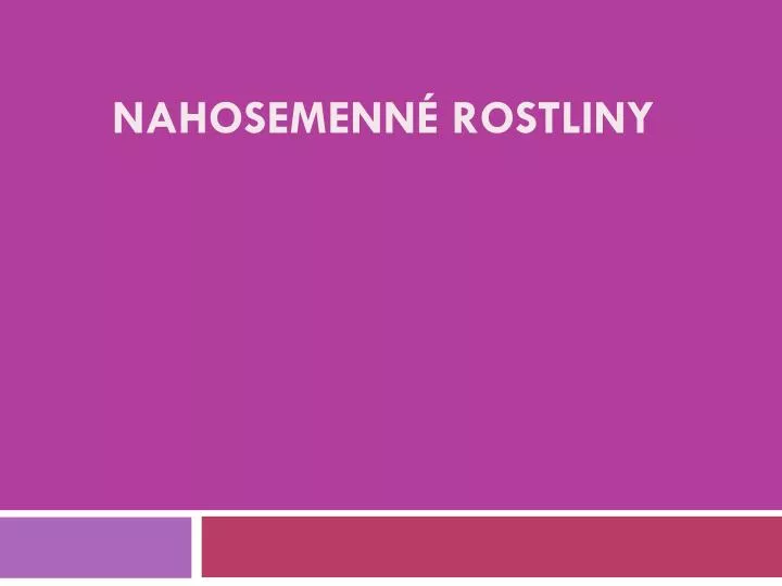 nahosemenn rostliny