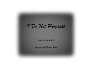 I Do Not Progress