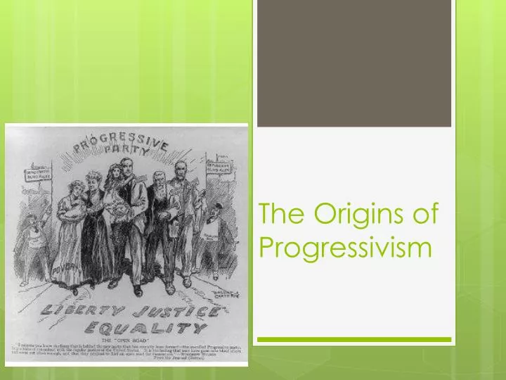 the origins of progressivism