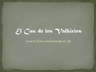 el cau de les valkiries