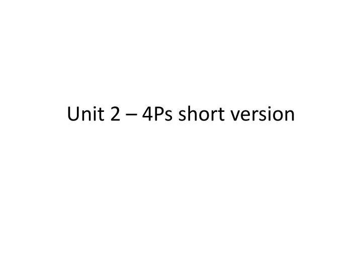 unit 2 4ps short version