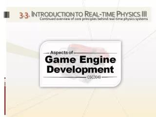 3 . 3. Introduction to Real-time Physics III