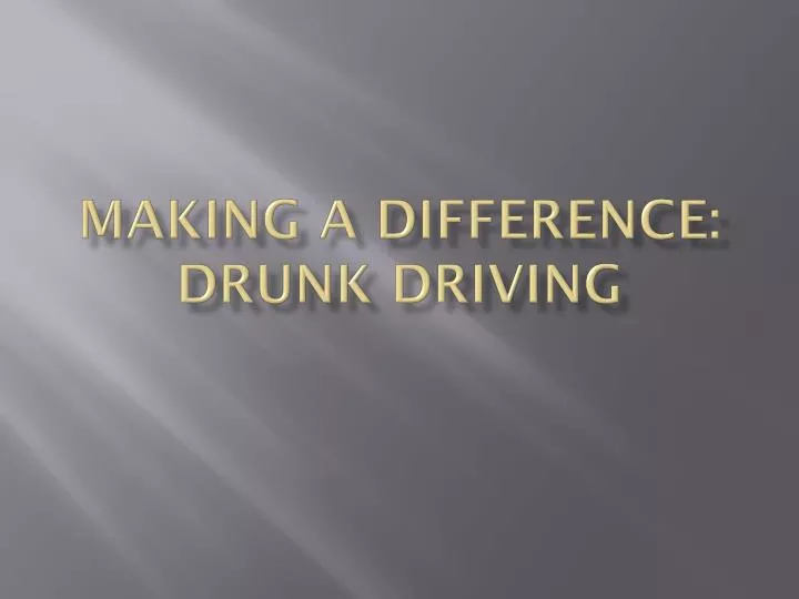 making a difference drunk driving