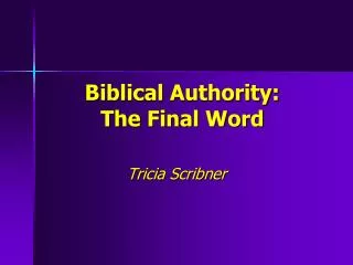 Biblical Authority: The Final Word