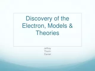 Discovery of the Electron, Models &amp; Theories