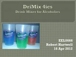 DriMix 4ics Drink Mixer for Alcoholics