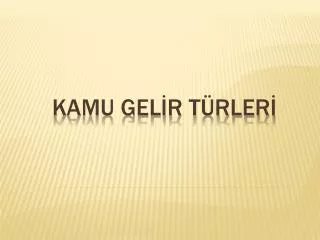 kamu gel r t rler