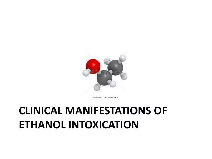 clinical manifestations of ethanol intoxication