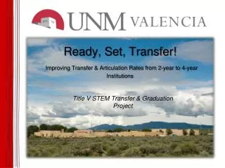 Ready, Set, Transfer! Improving Transfer &amp; Articulation Rates from 2-year to 4-year Institutions