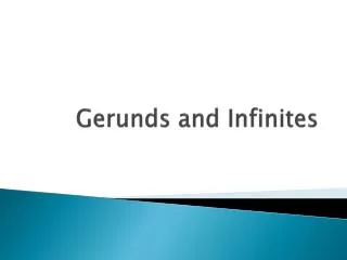 Gerunds and Infinites