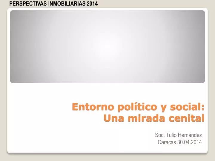 entorno pol tico y social una mirada cenital