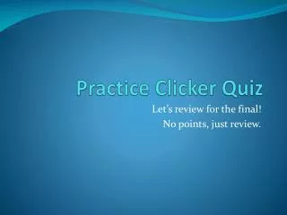 Practice Clicker Quiz