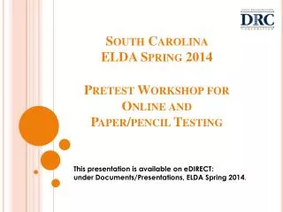 South Carolina ELDA Spring 2014 Pretest Workshop for Online and Paper/pencil Testing