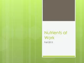 Nutrients at Work