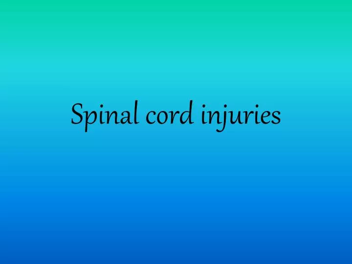 PPT - Spinal cord injuries PowerPoint Presentation, free download