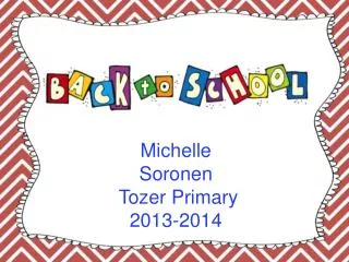 Michelle Soronen Tozer Primary 2013-2014