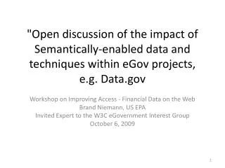Workshop on Improving Access - Financial Data on the Web Brand Niemann , US EPA