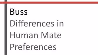Buss Differences in Human Mate Preferences