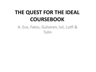 THE QUEST FOR THE IDEAL COURSEBOOK