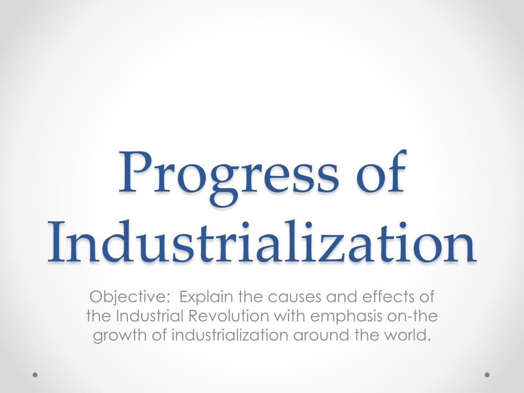 PPT - Progress of Industrialization PowerPoint Presentation, free ...