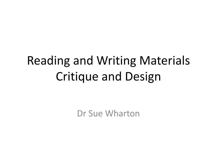 reading and writing materials critique and design