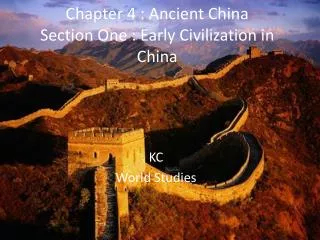 Chapter 4 : Ancient China Section One : Early Civilization in China