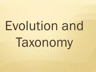 Evolution and Taxonomy