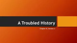A Troubled History