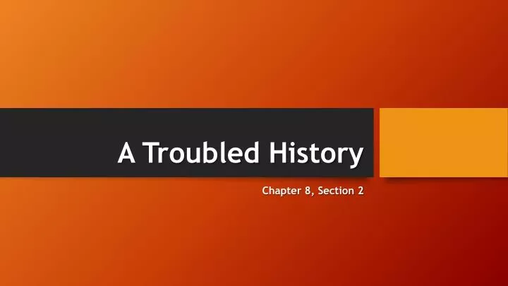 a troubled history