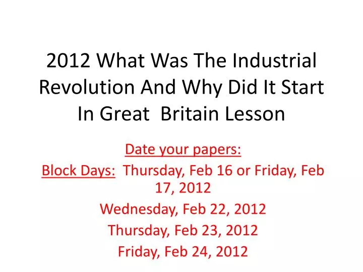 2012 what was the industrial revolution and why did it start in great britain lesson