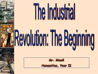 The Industrial Revolution: The Beginning