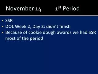 November 14 		1 st Period