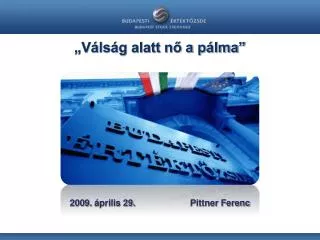 2009. á prilis 29 . 	 Pittner Ferenc