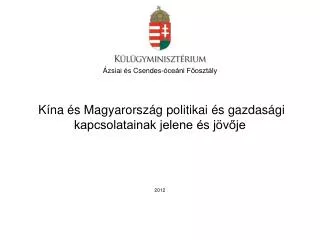 k na s magyarorsz g politikai s gazdas gi kapcsolatainak jelene s j v je