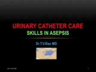 Urinary catheter care skills in asepsis