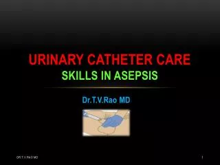 urinary catheter care skills in asepsis