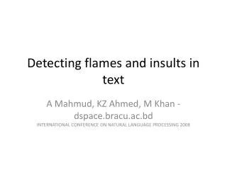 Detecting flames and insults in text