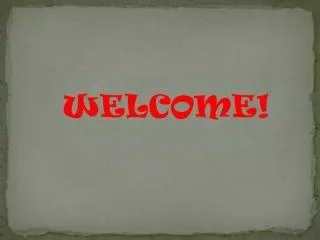 WELCOME!